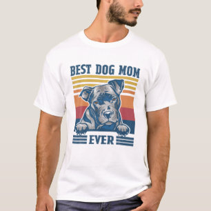 Best Pit Bull Mom Ever Funny Dog Mom Mother's Day T-Shirt