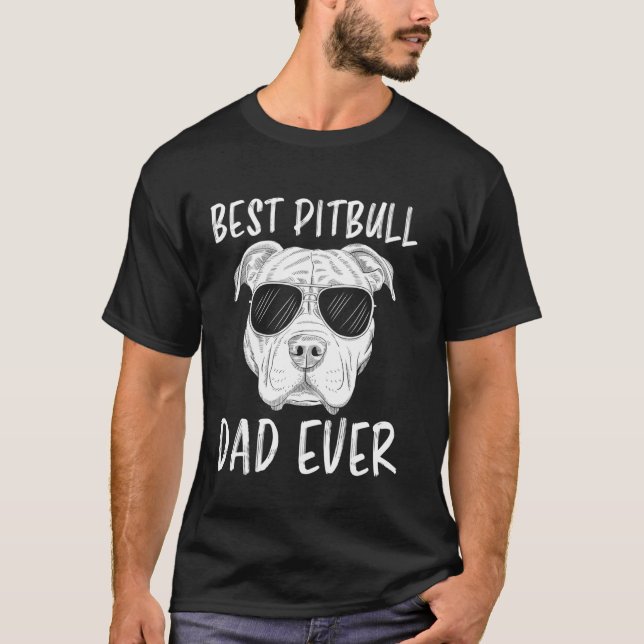Best Pitbull Dad Ever Funny Pitbull T-Shirt (Front)