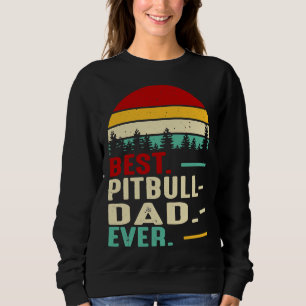 Best Pitbull Dad Ever Funny Retro Vintage Dad Birt Sweatshirt