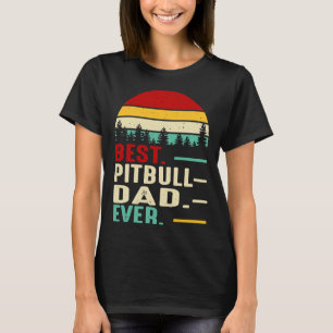 Best Pitbull Dad Ever Funny Retro Vintage Dad Birt T-Shirt