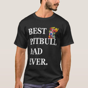 Best Pitbull Dad Ever Pitbull Daddy Gift T-Shirt