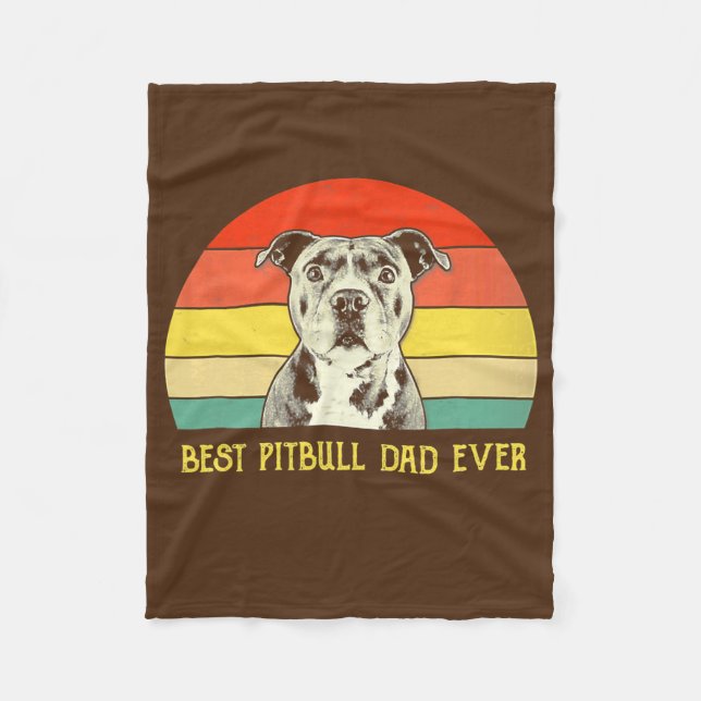 Best Pitbull Dad Ever Pitbull Dog Lovers Fathers Fleece Blanket (Front)