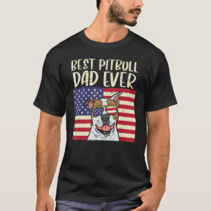 Best Pitbull Dad Ever US Flag Pitties Dog Patrioti T-Shirt