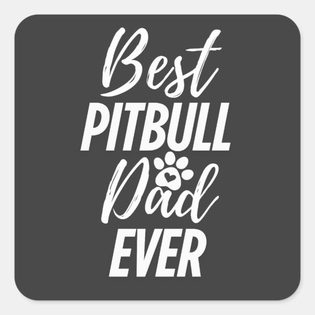 Best Pitbull Dog Dad Ever Square Sticker (Front)