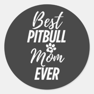 Best Pitbull Dog Mum Ever Classic Round Sticker