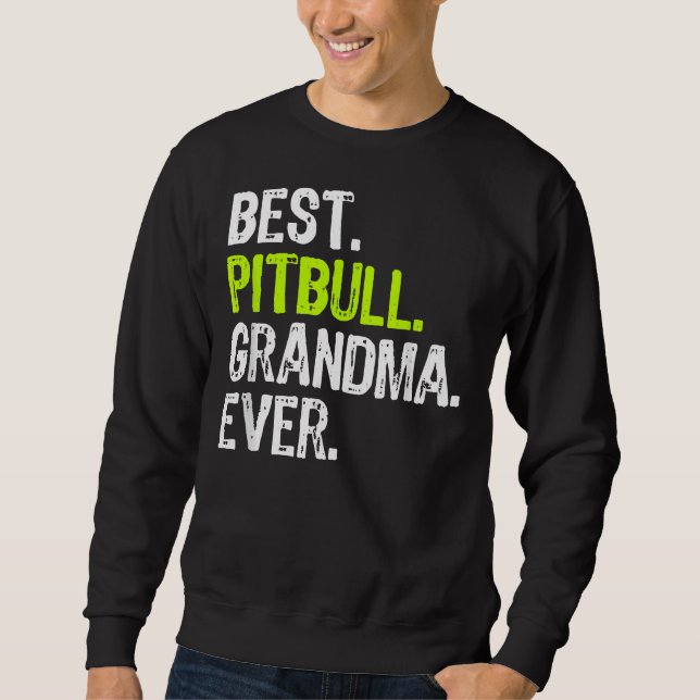 Best Pitbull Grandma Ever Dog Lover Sweatshirt (Front)