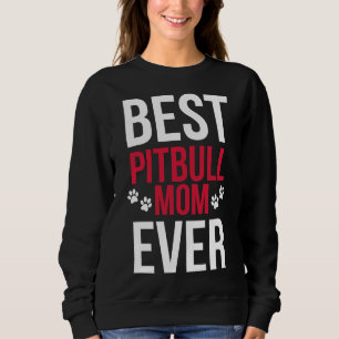 Best Pitbull Mum Ever Pitbull Mum Sweatshirt