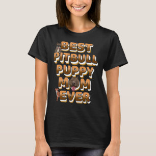 Best Pitbull Puppy Mom Ever Golden Text T-Shirt