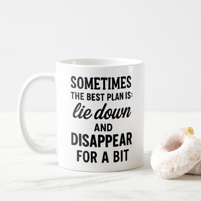 Best plan lie down and disappear. Funny quote  Coffee Mug (With Donut)