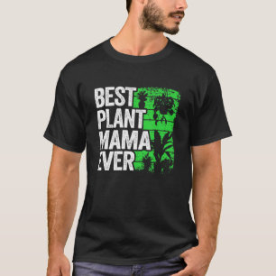 Best Plant Mama Ever Garden Landscaper Mom Gardene T-Shirt