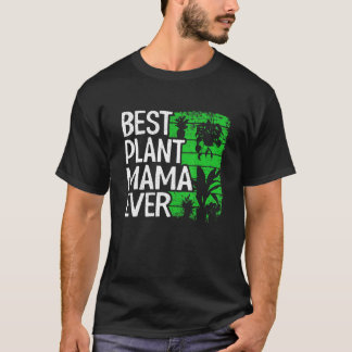 Best Plant Mama Ever Garden Landscaper Mom Gardene T-Shirt