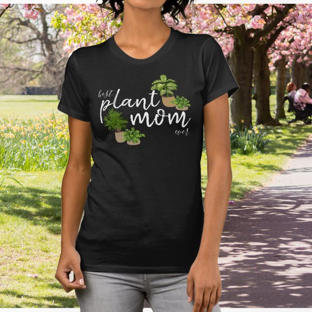 Best Plant Mum Ever Funny T-Shirt (Creator Uploaded)