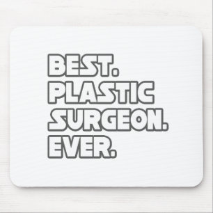 Best Plastic Surgeon Ever Mouse Mat