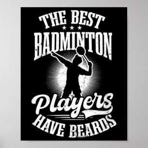 Best Players Have Beards Design Badminton Player  Poster