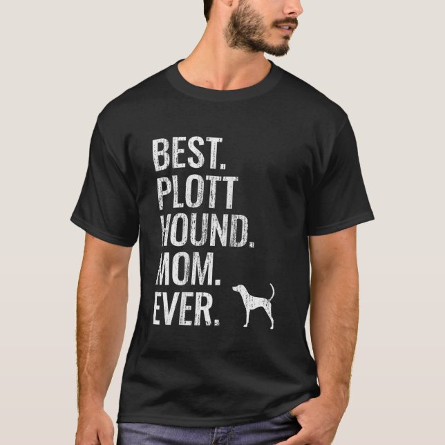 Best Plott Hound Mum Ever Cool Dog Owner Gift T-Shirt (Front)