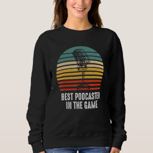 Best Podcaster Podcasting Interview Radio Content Sweatshirt