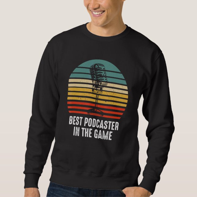 Best Podcaster Podcasting Interview Radio Content Sweatshirt (Front)