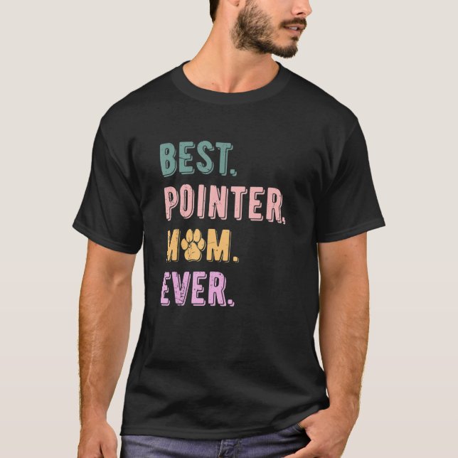 Best Pointer Mum Ever German Shorthaired Pointer G T-Shirt (Front)