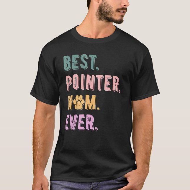 Best Pointer Mum Ever German Shorthaired Pointer G T-Shirt (Front)