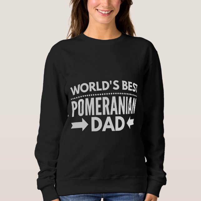 Best Pomeranian Dad Sweatshirt (Front)