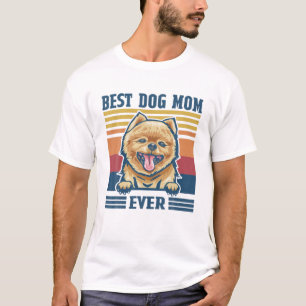 Best Pomeranian Mom Ever Funny Dog Mom Mother's Da T-Shirt