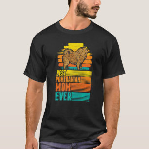 Best Pomeranian Mom Ever T-Shirt