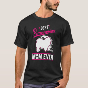 Best Pomeranian Mom Ever T-Shirt