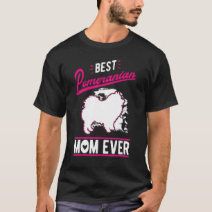 Best Pomeranian Mum Ever T-Shirt