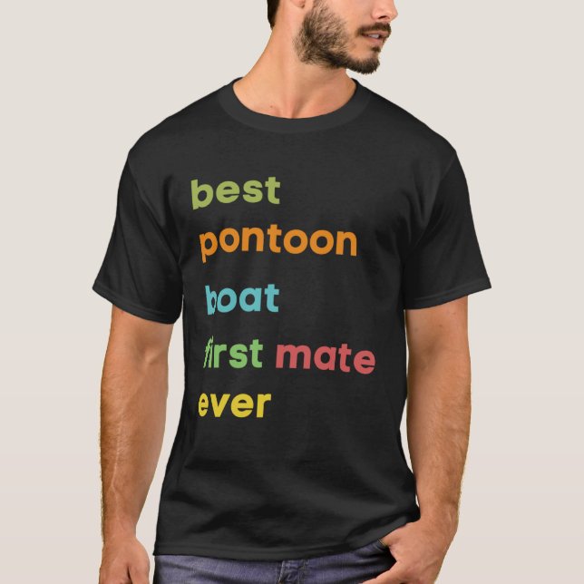 Best Pontoon Boat First Mate Boating  or Boat Capt T-Shirt (Front)