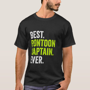 Best Pontoon Captain Ever Pontoon Boat Party T-Shirt