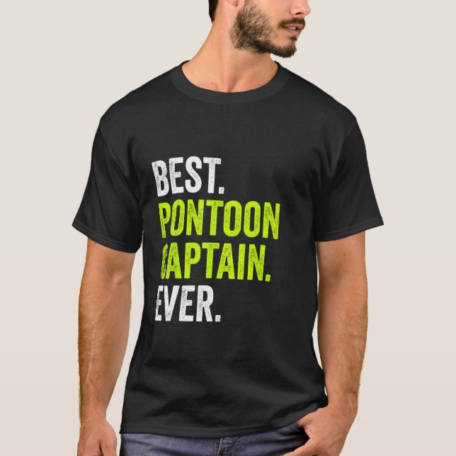 Best Pontoon Captain Ever Pontoon Boat Party T-Shirt (Front)