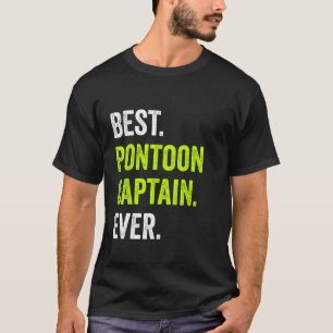 Best Pontoon Captain Ever Pontoon Boat Party T-Shirt