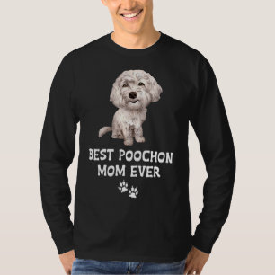 Best Poochon Mom Ever For Bichon Cross Poodle Love T-Shirt