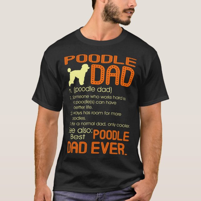 Best Poodle Dad Ever Fathers Father's Day Gift T-Shirt (Front)