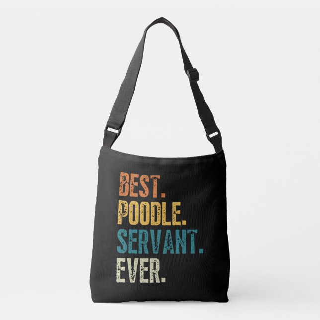 Best Poodle Dog Servant Ever Distressed Retro Crossbody Bag (Front)