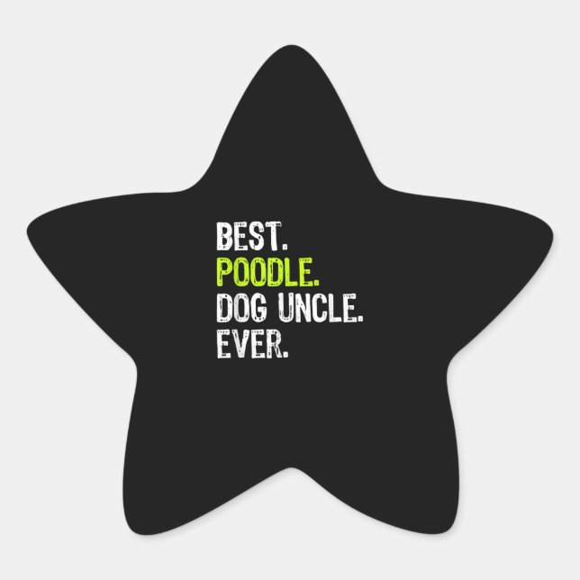 Best Poodle Dog Uncle Ever | Gift For Uncle Star Sticker (Front)