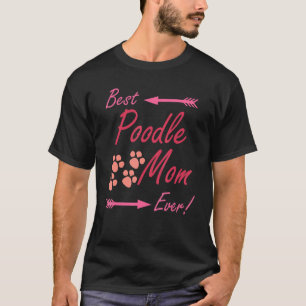 Best Poodle Mom Ever Super Cute Mama Graphic T-Shirt
