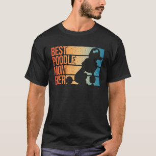Best Poodle Mum Design Women Mothers Pet Dog Poodl T-Shirt