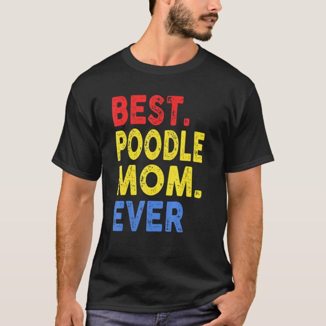 Best Poodle Mum Ever Vintage T-Shirt (Front)