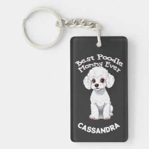 Best Poodle Mummy Ever, poodle mum custom Key Ring