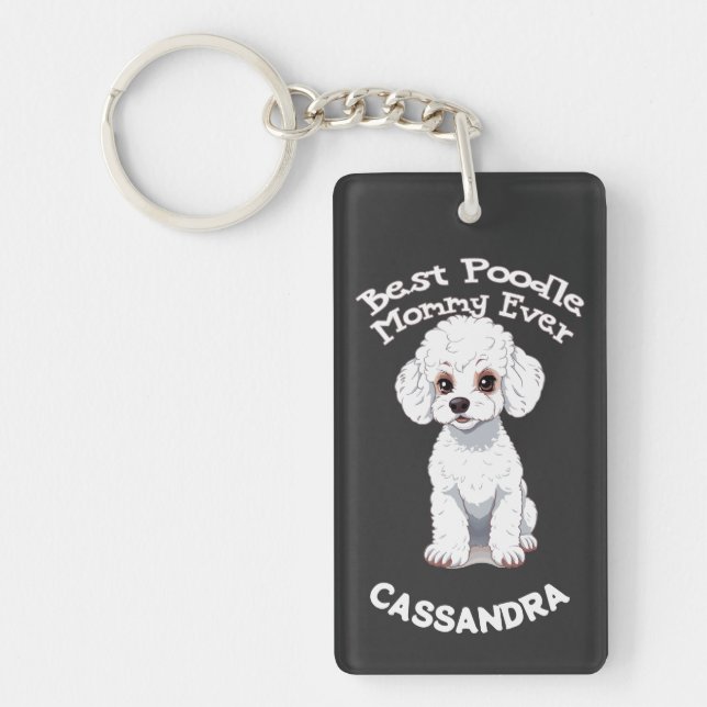Best Poodle Mummy Ever, poodle mum custom Key Ring (Front)