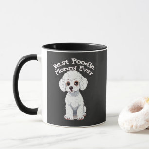 Best Poodle Mummy Ever, poodle mum Mug