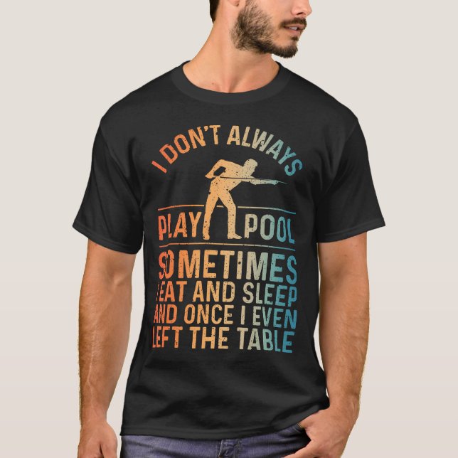 Best Pool For Billiards Lover Pool Player T-Shirt (Front)
