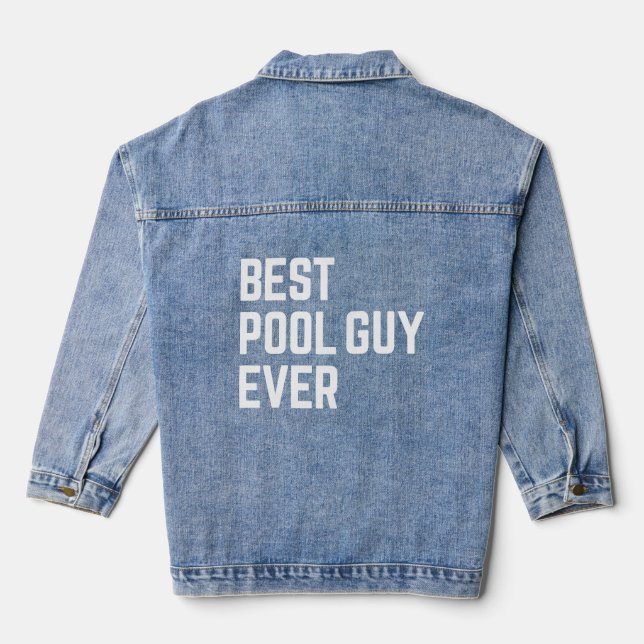 Best Pool Guy Ever  2  Denim Jacket (Back)