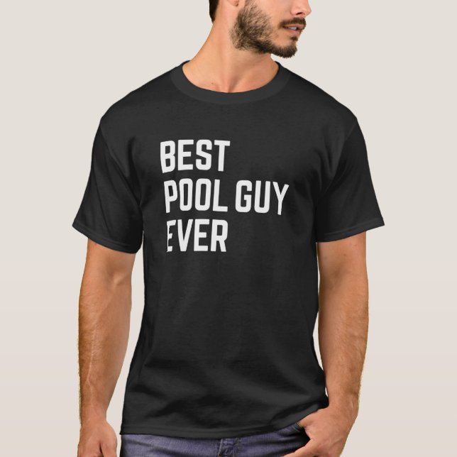 Best Pool Guy Ever T-Shirt (Front)