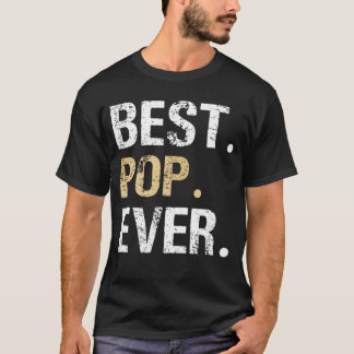 Best Pop Ever Grandfather Grandpa friends T-Shirt