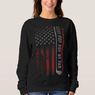Best Pop Pop By Par American Flag Golf Patriotic G Sweatshirt