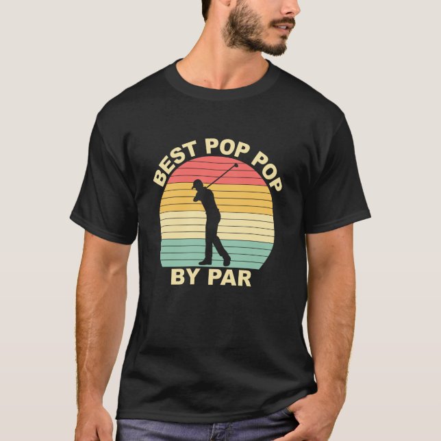 Best Pop Pop By Par - Golfing T-Shirt (Front)