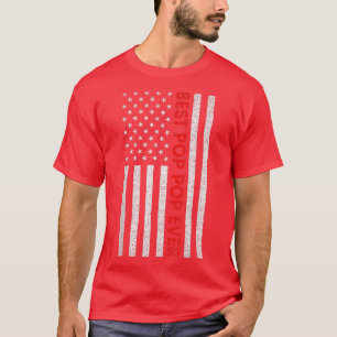 Best Pop Pop Ever American Flag Fathers Day Gift F T-Shirt