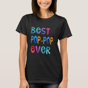 Best Pop-Pop Ever Colourful, Papa Shirt, Dad Gift T-Shirt